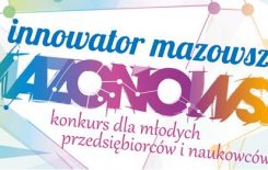 Więcej o: Konkurs Innowator Mazowsza to już 10 lat na Mazowszu.